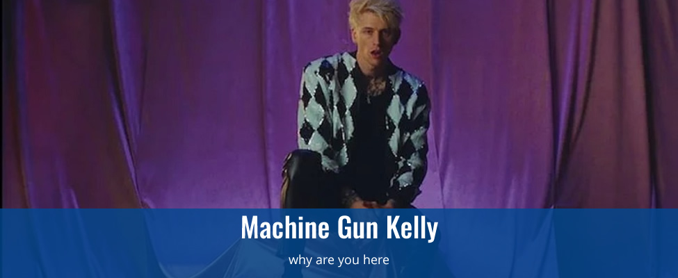 Machine Gun Kelly | why are you here